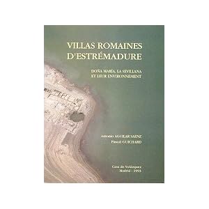 Villas romaines d'Estrémadure : Dona Maria, la Sevillana et leur environnement