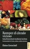 Romper el círculo vicioso. Salud intestinal mediante la dieta: enfermedad de Crohn, celíaca, colitis ulcerosa