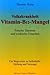 Produktbild Vitamin - B12 - Mangel: Falsche Theorien und wirkliche Ursachen. Ein Wegweiser zur Selbsthilfe, Heilung und Vorsorge