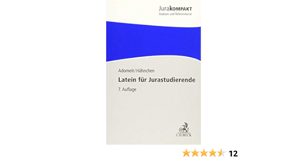 Latein Fur Jurastudierende Ein Einstieg In Das Juristenlatein Adomeit Klaus Hahnchen Susanne Amazon De Bucher