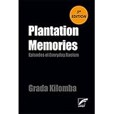 Plantation Memories: Episodes of Everyday Racism