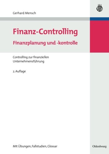Download FinanzControlling: Finanzplanung und kontrolle<br>Controlling zur finanziellen Unternehmensführung: Finanzplanung und -kontrolleControlling zur ... (Managementwissen für Studium und Praxis)