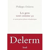 Les Gens sont comme &ccedil;a: Et autres petites phrases m&eacute;taphysiques