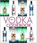 The Vodka Cookbook by John Rose (2006-08-01) gratuit The Vodka Cookbook by John Rose (2006-08-01) gratuit