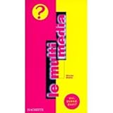 Image de Le multimédia : Des CD-ROM aux autoroutes de l'information