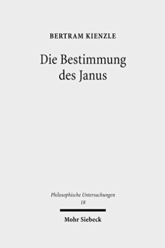 Die Bestimmung des Janus: Ereignisontologische und ereignislogische Grundlagen des analytischen Existenzialismus (Philosophische Untersuchungen)
