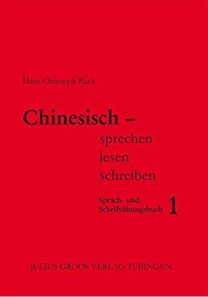 Chinesisch Sprechen Lesen Schreiben Chinesisch Sprechen Lesen Schreiben Sprach Und Schriftubungsbuch 1 Amazon De Raab Hans Christoph Bucher