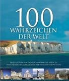 Image de 100 Wahrzeichen der Welt: Eine Reise von den großen Wundern der Natur zu herausragenden Monumenten der Baukunst und Technik