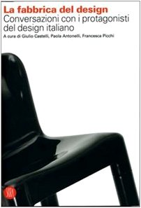 Download La fabbrica del design. Conversazioni con i protagonisti del design italiano