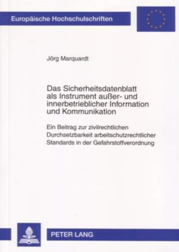 Preisvergleich Produktbild Das Sicherheitsdatenblatt als Instrument außer- und innerbetrieblicher Information und Kommunikation: Ein Beitrag zur zivilrechtlichen ... / Series 2: Law / Série 2: Droit, Band 4514)