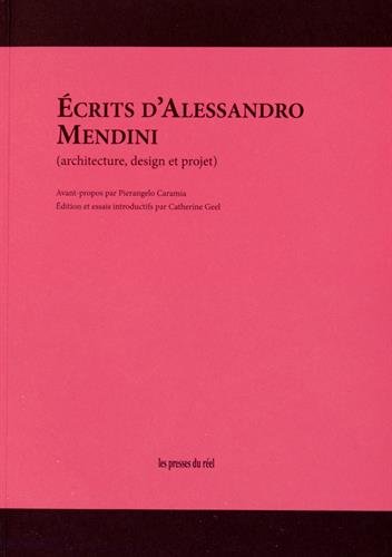 Télécharger Ecrits d'Alessandro Mendini : Architecture, design et projet PDF