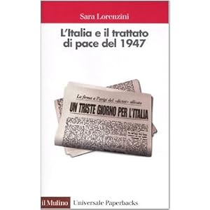 L'Italia e il trattato di pace del 1947 L'Italia e il trattato di pace del 1947