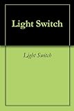Image de Light Switch (English Edition)