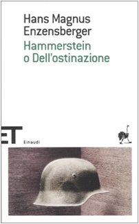 Hammerstein o dell'ostinazione. Una storia tedesca Hammerstein o dell'ostinazione. Una storia tedesca