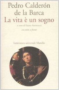 La vita è un sogno. Testo spagnolo a fronte libro