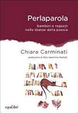 Perlaparola. Bambini e ragazzi nelle stanze della poesia