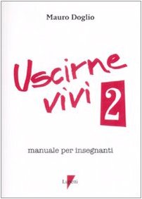 Uscirne vivi 2. Manuale per insegnanti Uscirne vivi 2. Manuale per insegnanti