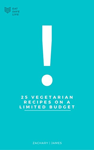 25 Vegetarian Recepies for a Limited Budget (English Edition) 25 Vegetarian Recepies for a Limited Budget (English Edition)