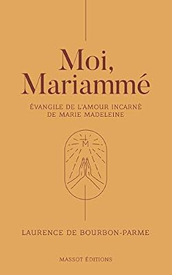 Massot éditions Moi, Mariammé - Evangile de l'amour incarné de Marie Madeleine
