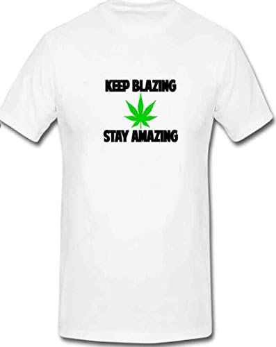 Keep Blazing Stay Amazing funny stoner t shirts - 5 colours (xl, white)