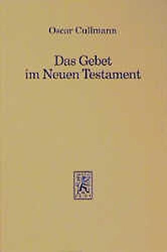 Download Das Gebet im Neuen Testament: Zugleich Versuch einer vom Neuen Testament aus zu erteilenden Antwort auf heutige Fragen Download Das Gebet im Neuen Testament: Zugleich Versuch einer vom Neuen Testament aus zu erteilenden Antwort auf heutige Fragen
