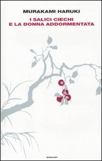 I salici ciechi e la donna addormentata I salici ciechi e la donna addormentata