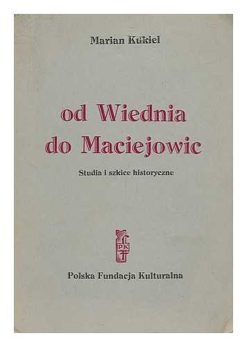 Od Wiednia do Maciejowic : studia i szkice historyczne [Language: Polish]