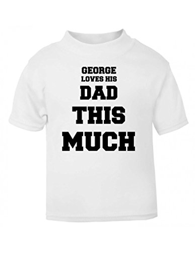 Personalised Name Loves His Or Her Dad This Much Stacked Text Custom Kids T Shirt 6-12 MONTHS WHITE Toddler Sizes Childrens Top