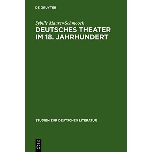 [PDF] Download Deutsches Theater im 18. Jahrhundert (Studien zur deutschen Literatur- Band 71) Kostenlos