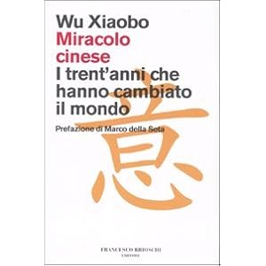 Miracolo cinese. I trent'anni che hanno cambiato il mondo