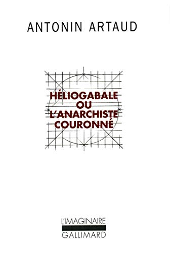 Héliogabale ou l'anarchiste couronné Héliogabale ou l'anarchiste couronné