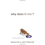 Why Does E=mc2?: (and Why Should We Care?)
