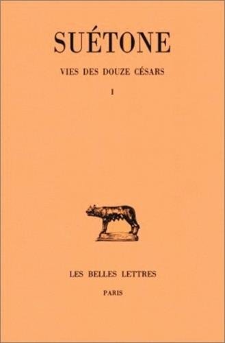Vie des douzes Césars. Tome I