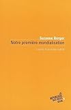 Notre première mondialisation : Leçons d'un échec oublié