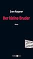 Der kleine Bruder: Roman