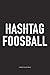 Produktbild Hashtag Foosball: A 6x9 Inch Matte Softcover Diary Notebook With 120 Blank Lined Pages And A Funny Table Soccer Sports Fanatic Cover Slogan
