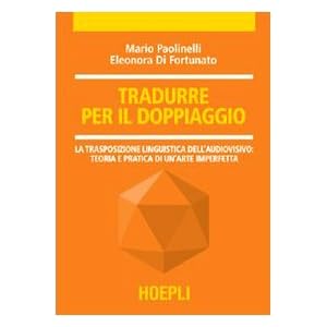 Tradurre per il doppiaggio. La trasposizione lingu