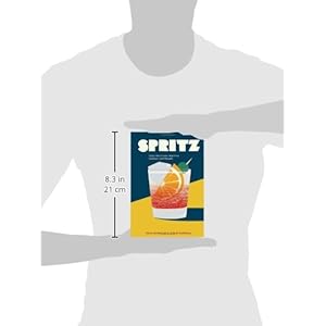 Spritz: Italy's Most Iconic Aperitivo Cocktail, With Recipes