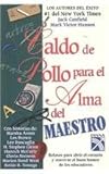 Used Book in Good Condition Caldo de pollo para alma maestro / Chicken Soup for The Soul of the Maestro: Relatos para abrir el corazon y reavivar el buen humor de los educadores ... para el alma / Chicken Soup for the Soul)