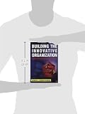 Image de Building the Innovative Organization: Management Systems That Encourage Innovation