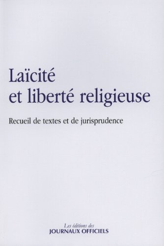 Download Laïcité et liberté religieuse - Recueil de textes et de jurisprudence de Journaux officiels (DJO) (24 octobre 2011) Broché Download Laïcité et liberté religieuse - Recueil de textes et de jurisprudence de Journaux officiels (DJO) (24 octobre 2011) Broché