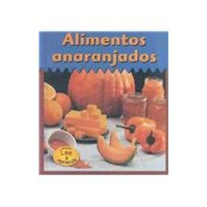 Alimentos Anaranjados = Orange Foods (Heinemann Lee Y Aprende/Heinemann Read and Learn (Spanish))