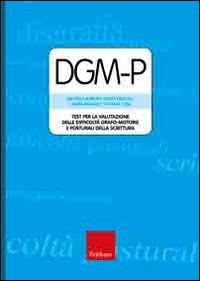 DGM-P. Test per la valutazione delle difficoltà grafo-motorie e posturali della scrittura