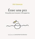  Érase una pez: Pequeños poemas para niños gigantes (B Plus)