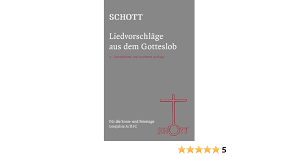 Schott Liedvorschlage Aus Dem Gotteslob Fur Die Sonn Und Feiertage Lesejahre A B C Amazon De Grahl Kurt Bucher