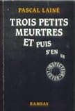 Trois petits meurtres, et puis s'en va