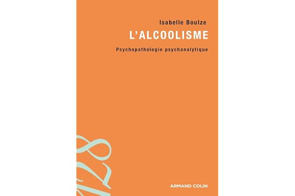 L'alcoolisme: Psychopathologie psychanalytique