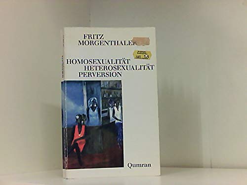 Homosexualität - Heterosexualität - Perversion