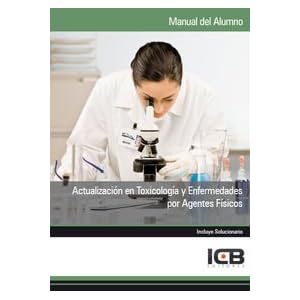 Actualización en Toxicología y Enfermedades por Agentes Físicos