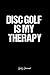 Produktbild Golf Journal: Dot Grid Journal - Disc Golf Is My Therapy- Black Dotted Diary, Planner, Gratitude, Writing, Travel, Goal, Bullet Notebook - 6x9 120 page